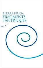 Télécharger le livre :  Fragments tantriques