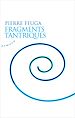 Télécharger le livre :  Fragments tantriques