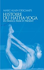 Télécharger le livre :  Histoire du hatha-yoga en France, passé et présent