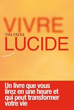 Télécharger le livre :  Vivre lucide - Un livre que vous lirez en une heure et qui peut transformer votre vie
