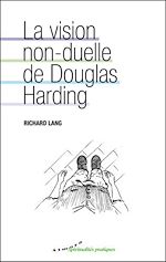 Télécharger le livre :  La vision non-duelle de Douglas Harding