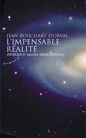 Téléchargez le livre :  L'impensable réalité - Physique et sagesse traditionnelle