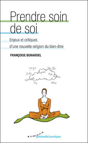 Téléchargez le livre :  Prendre soin de soi - Enjeux et critiques d'une nouvelle religion du bien-être
