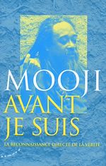 Download this eBook Avant je suis - La reconnaissance directe de la vérité