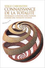 Download this eBook Connaissance de la totalité - Pourquoi l'univers fonctionne comme une totalité vivante