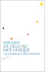 Download this eBook De l'égo au Moi Unique - Les 5 étapes de l'éveil spirituel