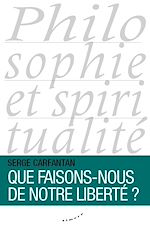 Télécharger le livre :  Que faisons-nous de notre liberté ?