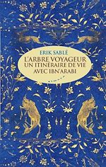 Download this eBook L'arbre voyageur - Un itinéraire de vie avec Ibn'Arabi
