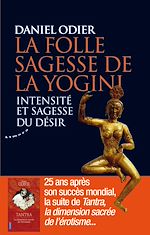 Download this eBook La folle sagesse de la yogini - Intensité et sagesse du désir