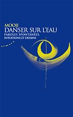 Download this eBook Danser sur l'eau - Paroles spontanees, intuitions et dessins
