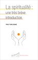 Télécharger le livre :  La spiritualité : une très brève introduction