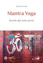 Download this eBook Mantra Yoga - Secrets des sons sacrés