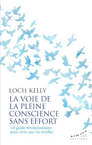 Téléchargez le livre :  La voie de la pleine conscience sans effort - Un guide révolutionnaire pour vivre une vie éveillée