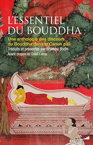 Téléchargez le livre :  L'essentiel du Bouddha - Une anthologie des discours du Bouddha dans le canon Pali