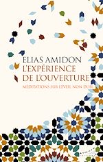 Télécharger le livre :  L'expérience de l'ouverture - Méditations sur l'éveil non duel