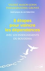 Télécharger le livre :  8 étapes pour vaincre les dépendances avec les enseignements du Bouddha