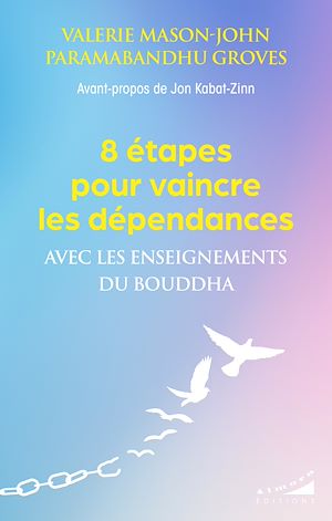 Téléchargez le livre :  8 étapes pour vaincre les dépendances avec les enseignements du Bouddha