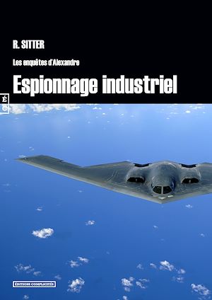 Téléchargez le livre :  Les enquêtes d'Alexandre : Espionnage industriel