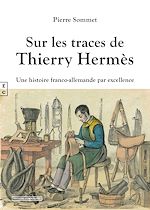 Télécharger le livre :  Sur les traces de Thierry Hermès