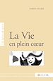 Télécharger le livre :  La vie en plein cœur