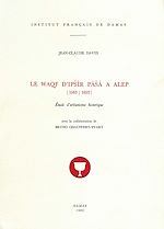 Télécharger le livre :  Le Waqf d'Ipšir Paša à Alep (1063-1653)
