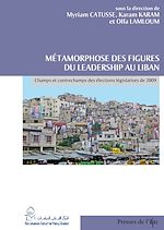 Télécharger le livre :  Métamorphose des figures du leadership au Liban