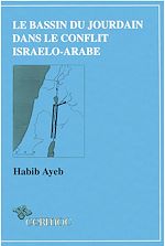 Télécharger le livre :  Le Bassin du Jourdain dans le conflit israélo-arabe