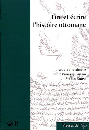 Téléchargez le livre :  Lire et écrire l'histoire ottomane
