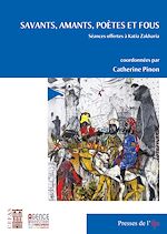 Télécharger le livre :  Savants, amants, poètes et fous