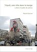 Télécharger le livre :  Tripoli, une ville dans la marge