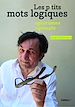 Télécharger le livre :  Les p'tits mots logiques - Aphorismes et pensées