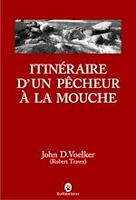 Télécharger le livre :  Itinéraire d'un pêcheur à la mouche