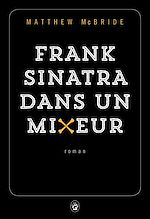 Télécharger le livre :  Frank Sinatra dans un mixeur