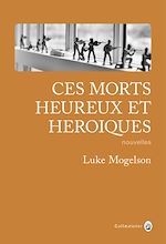 Télécharger le livre :  Ces morts heureux et héroïques