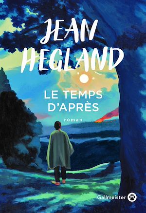 Le Temps d'Après | Hegland, Jean. Auteur