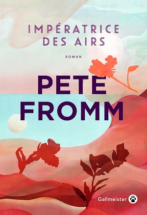 Impératrice des airs | Fromm, Pete (1958-....). Auteur