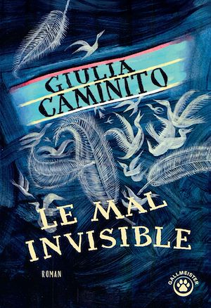 Le mal invisible | Caminito, Giulia (1988-....). Auteur