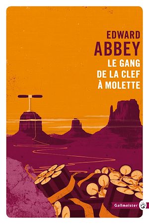 Le gang de la clef à molette | Abbey, Edward (1927-1989). Auteur