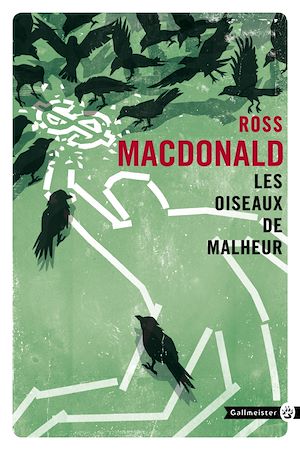 Les Oiseaux de malheur | Macdonald, Ross (1915-1983). Auteur