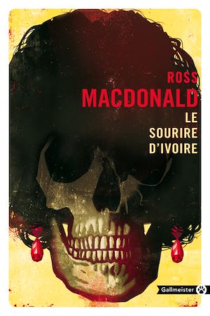 Le Sourire d'ivoire | Macdonald, Ross (1915-1983). Auteur