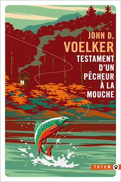 Télécharger le livre :  Testament d'un pêcheur à la mouche