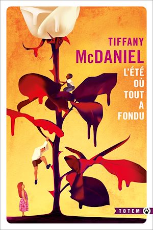 L'été où tout a fondu | McDaniel, Tiffany (1985-....). Auteur