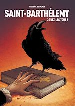 Télécharger le livre :  Saint-Barthélemy - Tome 2 Tuez-les tous !