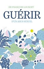 Télécharger le livre :  Guérir d'un abus sexuel