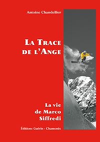 Téléchargez le livre :  La Trace de l'Ange - La vie de Marco Siffredi