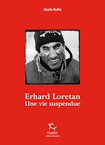 Télécharger le livre :  Erhard Loretan - Une vie suspendue