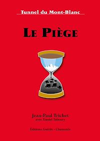 Téléchargez le livre :  Le Piège - Tunnel du Mont-Blanc