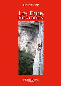 Téléchargez le livre :  Les Fous du Verdon