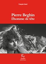 Télécharger le livre :  Pierre Beghin - L'homme de tête