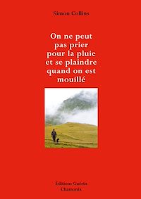 Téléchargez le livre :  On ne peut pas prier pour la pluie... et se plaindre quand on est mouillé